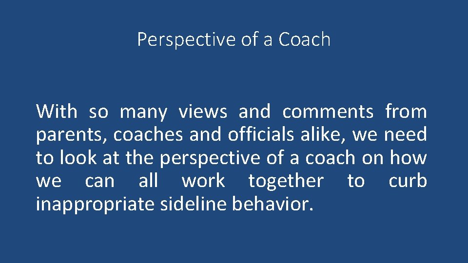 Perspective of a Coach With so many views and comments from parents, coaches and