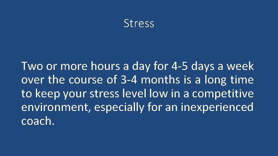 Stress Two or more hours a day for 4 -5 days a week over