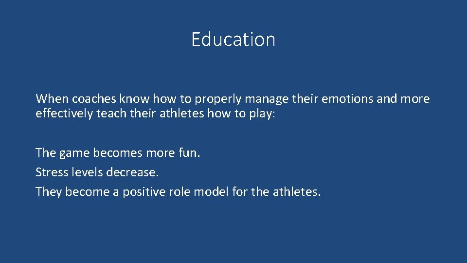 Education When coaches know how to properly manage their emotions and more effectively teach