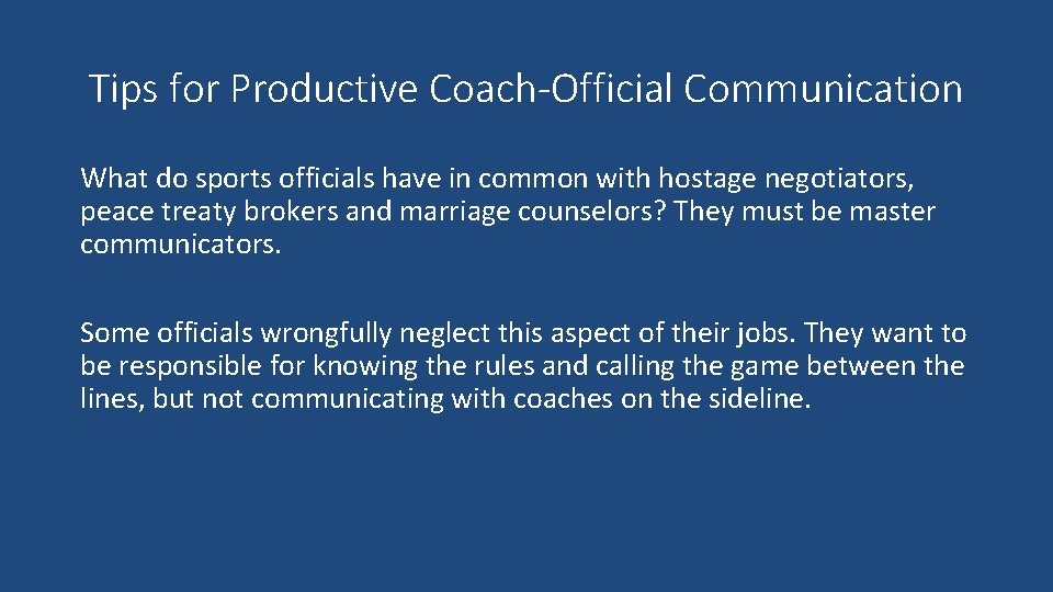 Tips for Productive Coach-Official Communication What do sports officials have in common with hostage