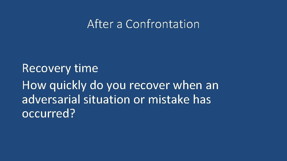After a Confrontation Recovery time How quickly do you recover when an adversarial situation