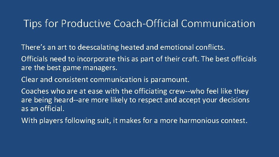 Tips for Productive Coach-Official Communication There’s an art to deescalating heated and emotional conflicts.