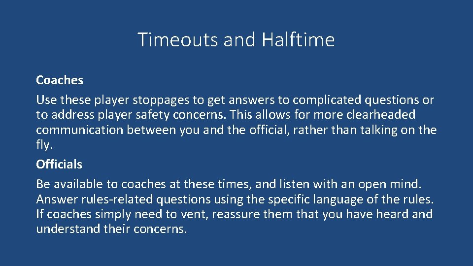 Timeouts and Halftime Coaches Use these player stoppages to get answers to complicated questions