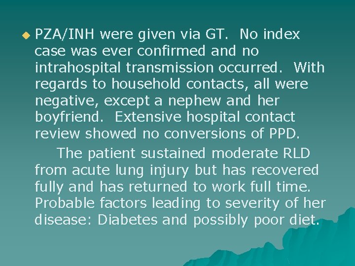u PZA/INH were given via GT. No index case was ever confirmed and no