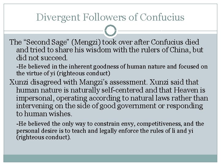 Divergent Followers of Confucius The “Second Sage” (Mengzi) took over after Confucius died and