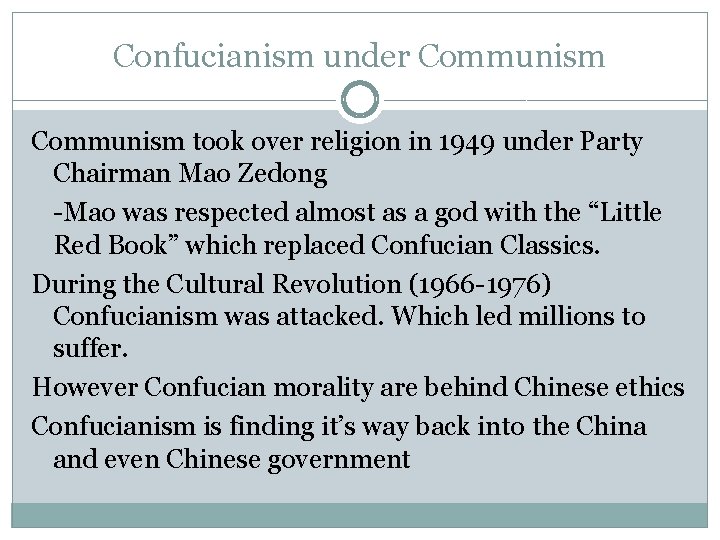 Confucianism under Communism took over religion in 1949 under Party Chairman Mao Zedong -Mao