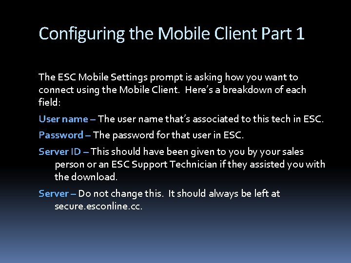 Configuring the Mobile Client Part 1 The ESC Mobile Settings prompt is asking how