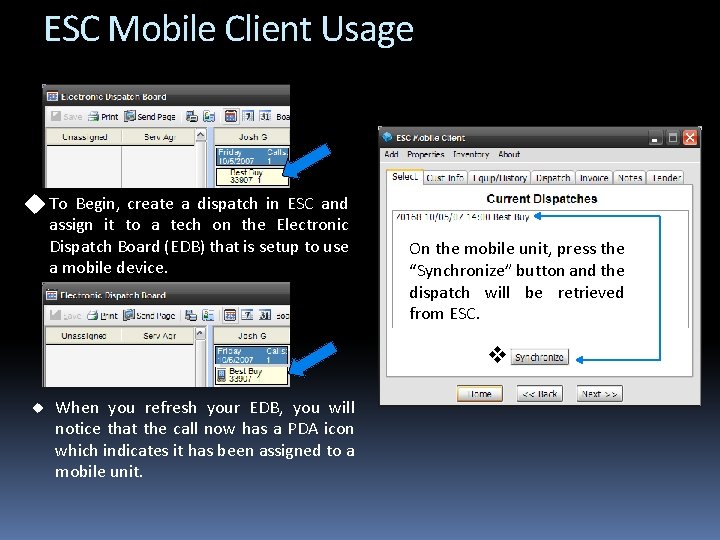 ESC Mobile Client Usage To Begin, create a dispatch in ESC and assign it