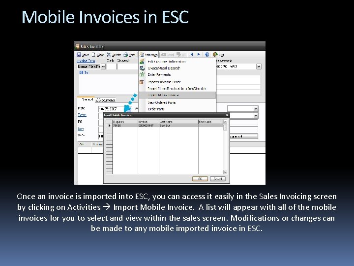 Mobile Invoices in ESC Once an invoice is imported into ESC, you can access