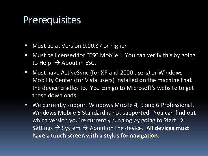 Prerequisites Must be at Version 9. 00. 37 or higher Must be licensed for