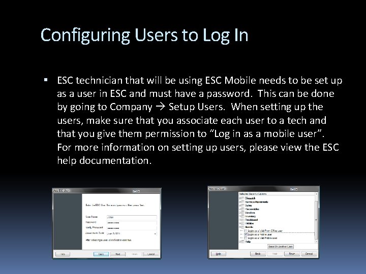 Configuring Users to Log In ESC technician that will be using ESC Mobile needs