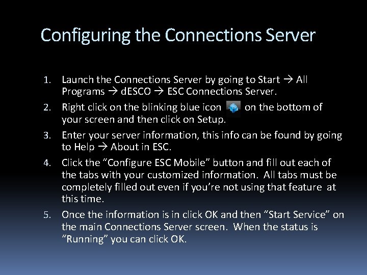 Configuring the Connections Server 1. Launch the Connections Server by going to Start All