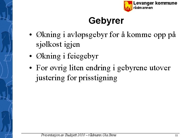 Levanger kommune rådmannen Gebyrer • Økning i avløpsgebyr for å komme opp på sjølkost