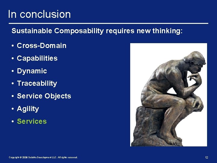 In conclusion Sustainable Composability requires new thinking: • Cross-Domain • Capabilities • Dynamic •