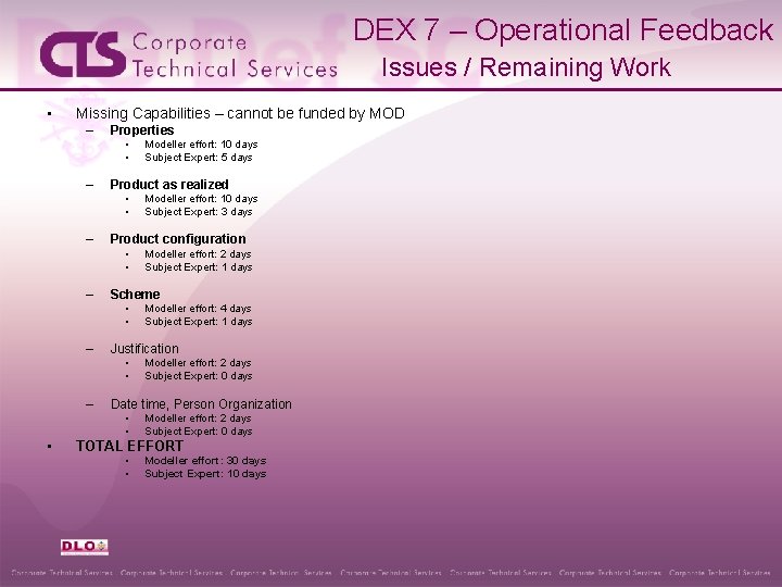 DEX 7 – Operational Feedback Issues / Remaining Work • Missing Capabilities – cannot