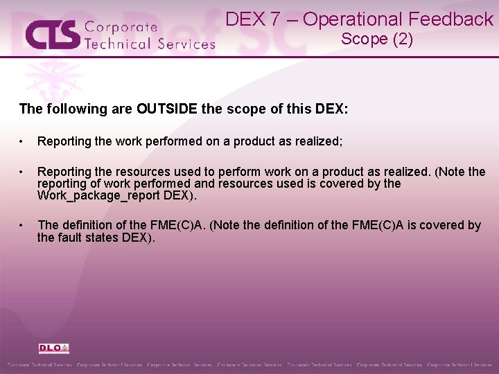 DEX 7 – Operational Feedback Scope (2) The following are OUTSIDE the scope of