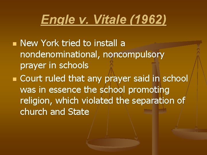 Engle v. Vitale (1962) n n New York tried to install a nondenominational, noncompulsory