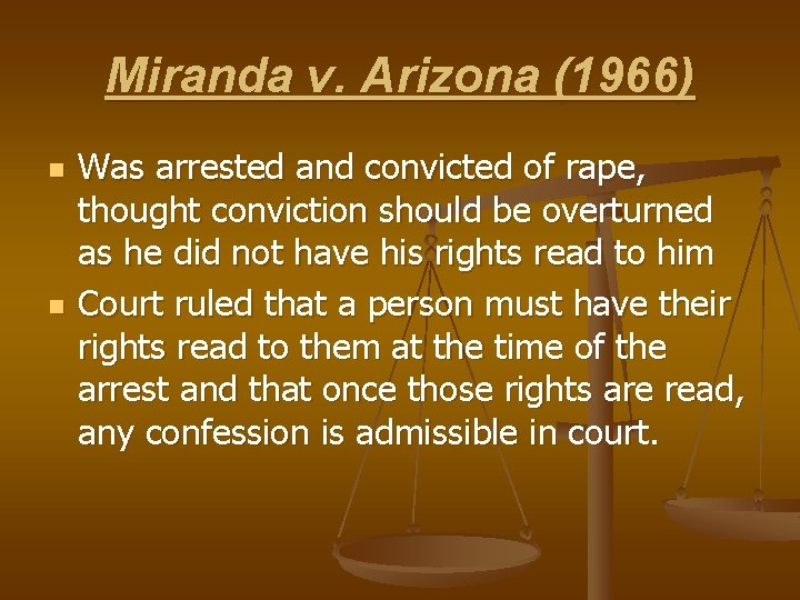 Miranda v. Arizona (1966) n n Was arrested and convicted of rape, thought conviction