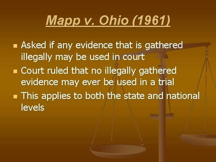 Mapp v. Ohio (1961) n n n Asked if any evidence that is gathered