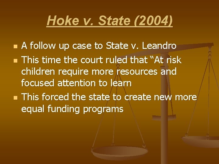 Hoke v. State (2004) n n n A follow up case to State v.