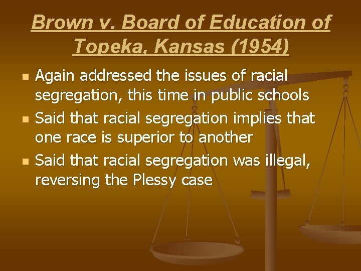 Brown v. Board of Education of Topeka, Kansas (1954) n n n Again addressed