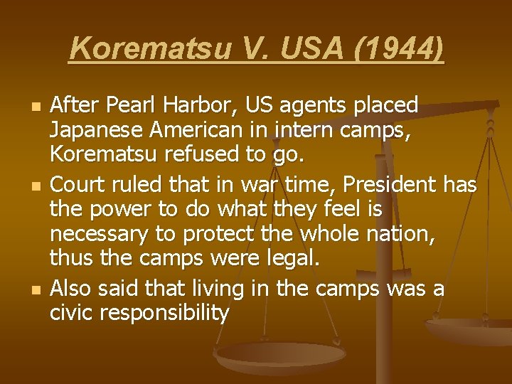 Korematsu V. USA (1944) n n n After Pearl Harbor, US agents placed Japanese