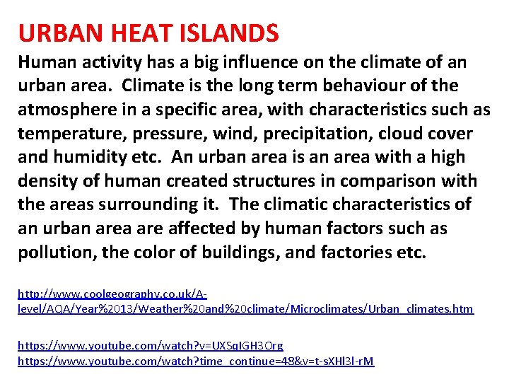 URBAN HEAT ISLANDS Human activity has a big influence on the climate of an