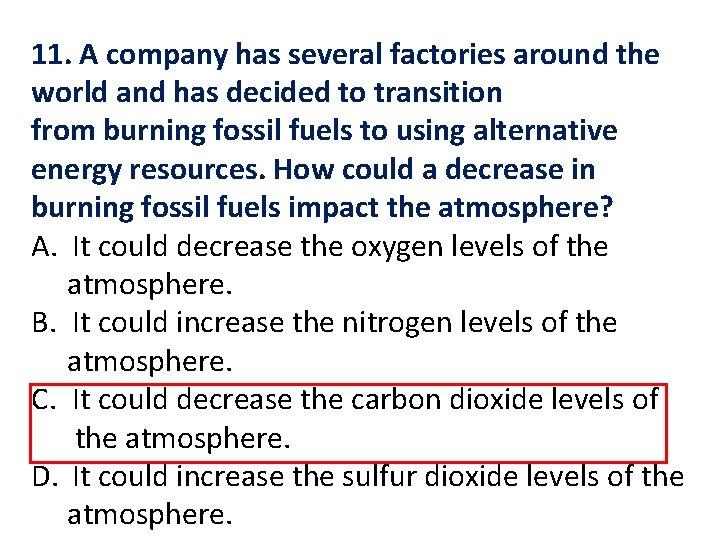 11. A company has several factories around the world and has decided to transition