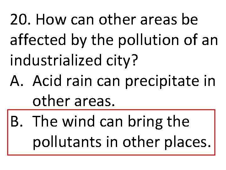 20. How can other areas be affected by the pollution of an industrialized city?