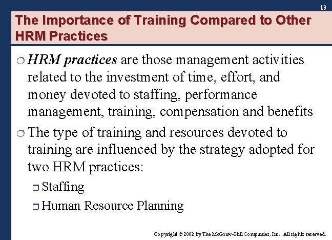 13 The Importance of Training Compared to Other HRM Practices ¦ HRM practices are