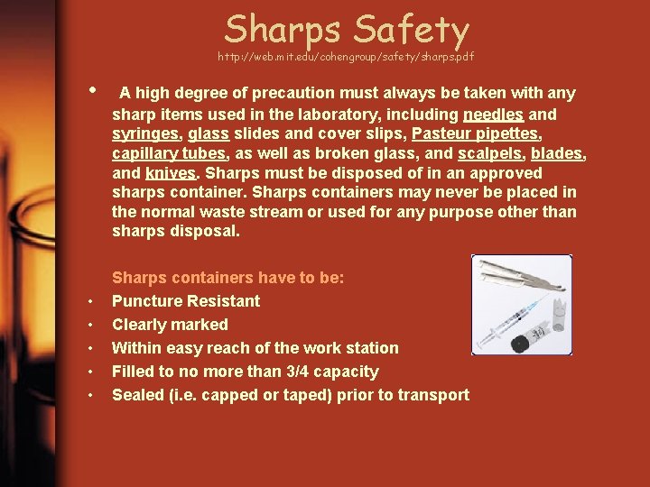 Sharps Safety http: //web. mit. edu/cohengroup/safety/sharps. pdf • • • A high degree of