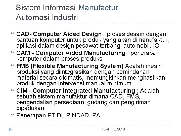 Sistem Informasi Manufactur Automasi Industri CAD- Computer Aided Design ; proses desain dengan bantuan