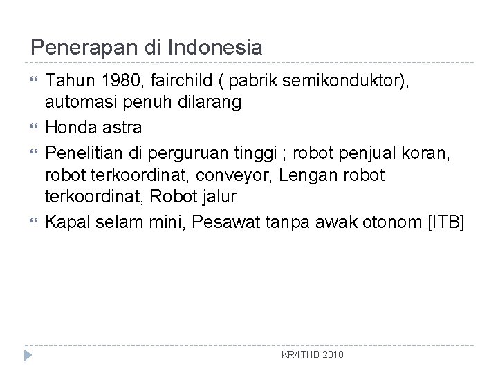 Penerapan di Indonesia Tahun 1980, fairchild ( pabrik semikonduktor), automasi penuh dilarang Honda astra