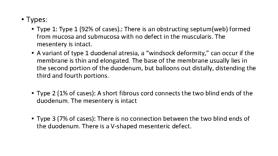  • Types: • Type 1: Type 1 (92% of cases) : There is