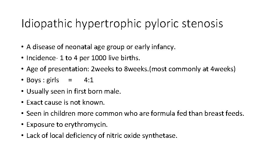 Idiopathic hypertrophic pyloric stenosis • • • A disease of neonatal age group or