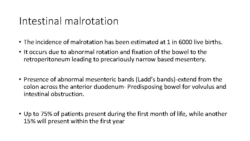 Intestinal malrotation • The incidence of malrotation has been estimated at 1 in 6000