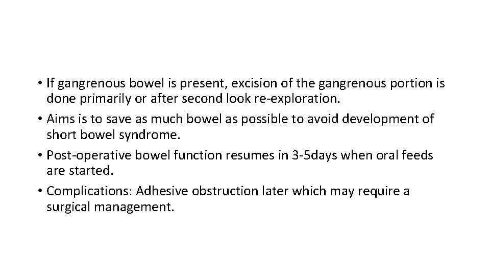  • If gangrenous bowel is present, excision of the gangrenous portion is done