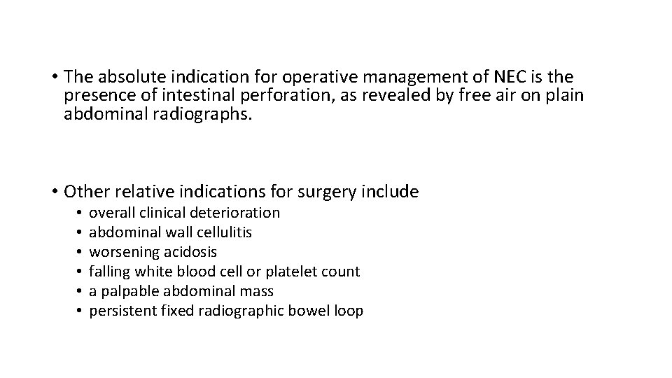  • The absolute indication for operative management of NEC is the presence of