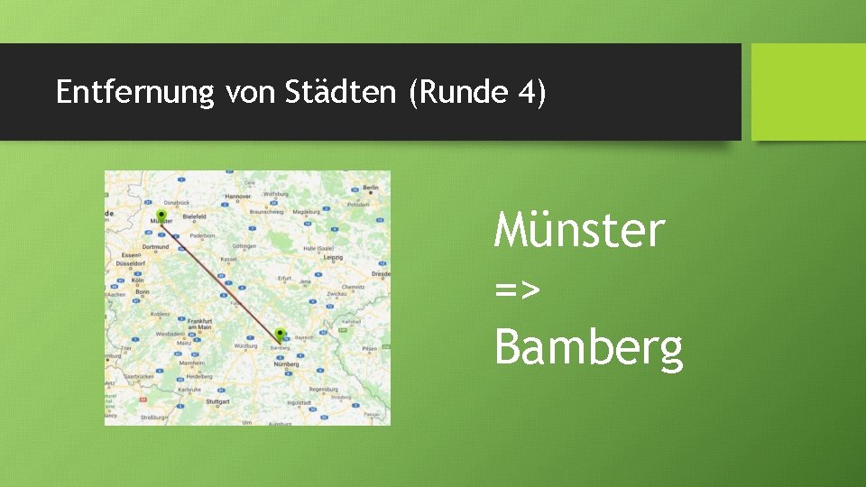 Entfernung von Städten (Runde 4) Münster => Bamberg 