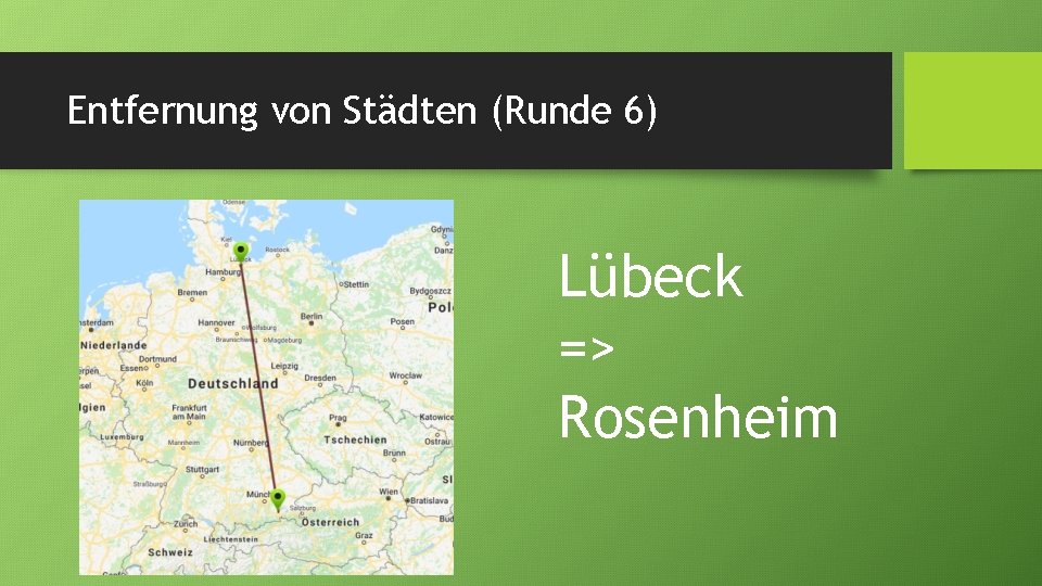 Entfernung von Städten (Runde 6) Lübeck => Rosenheim 