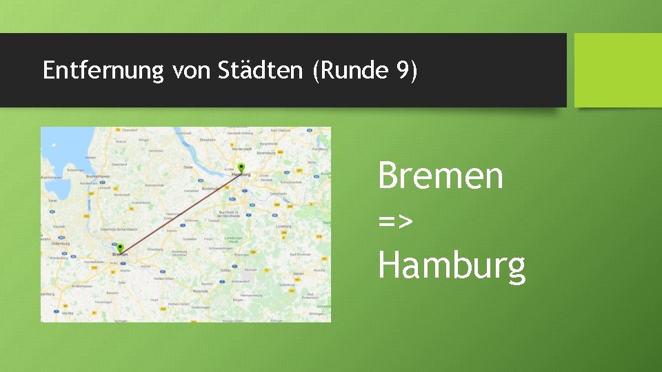 Entfernung von Städten (Runde 9) Bremen => Hamburg 