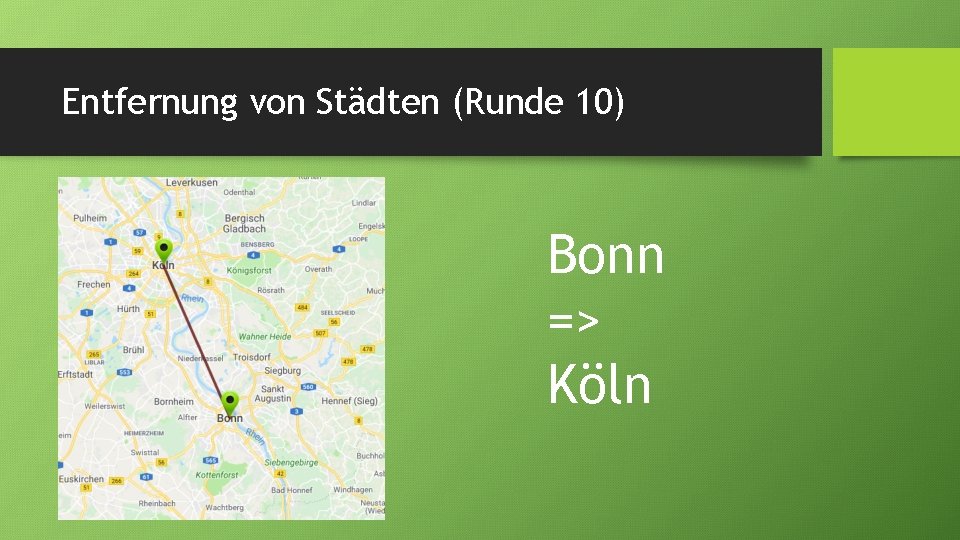 Entfernung von Städten (Runde 10) Bonn => Köln 