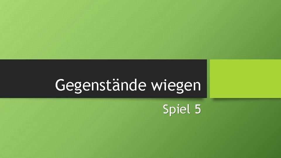 Gegenstände wiegen Spiel 5 