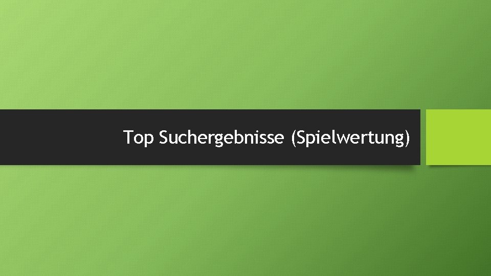 Top Suchergebnisse (Spielwertung) 