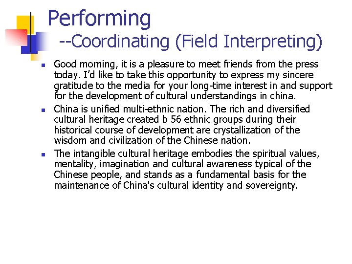 Performing --Coordinating (Field Interpreting) n n n Good morning, it is a pleasure to