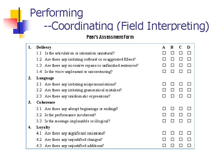 Performing --Coordinating (Field Interpreting) 