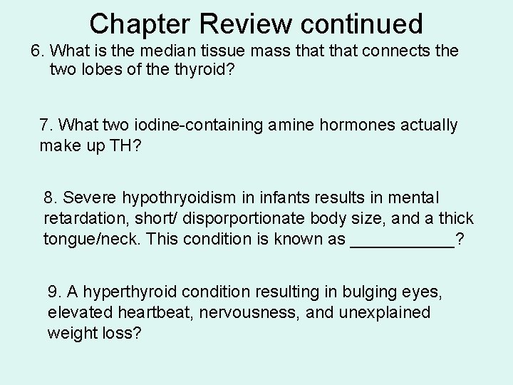 Chapter Review continued 6. What is the median tissue mass that connects the two