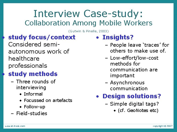 Interview Case-study: Collaboration Among Mobile Workers (Gutwin & Pinelle, 2003) • study focus/context Considered