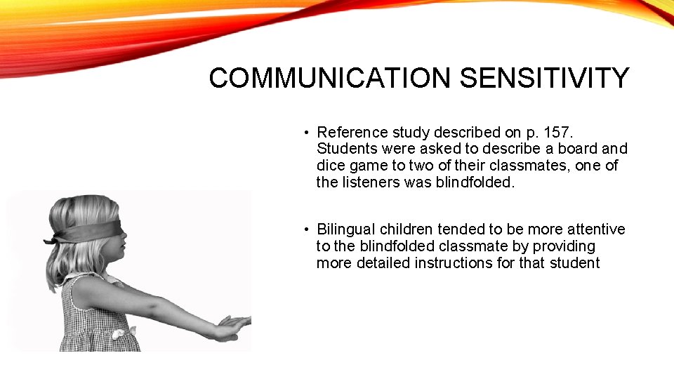 COMMUNICATION SENSITIVITY • Reference study described on p. 157. Students were asked to describe