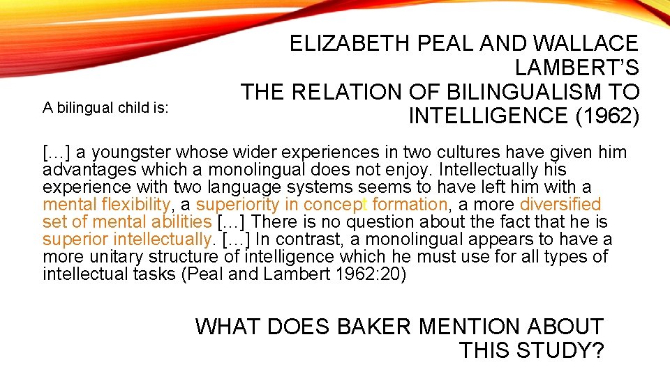 A bilingual child is: ELIZABETH PEAL AND WALLACE LAMBERT’S THE RELATION OF BILINGUALISM TO